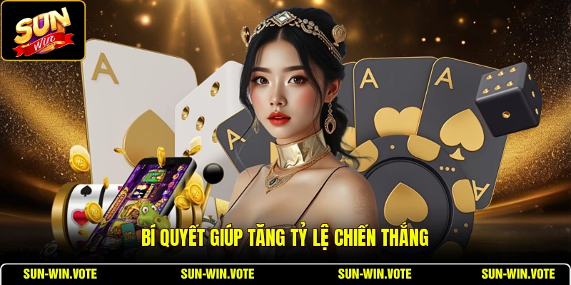 Sun Phụng SUNWIN - Game Bài Hấp Dẫn Nhất 2026 2 Bí quyết giúp tăng tỷ lệ chiến thắng