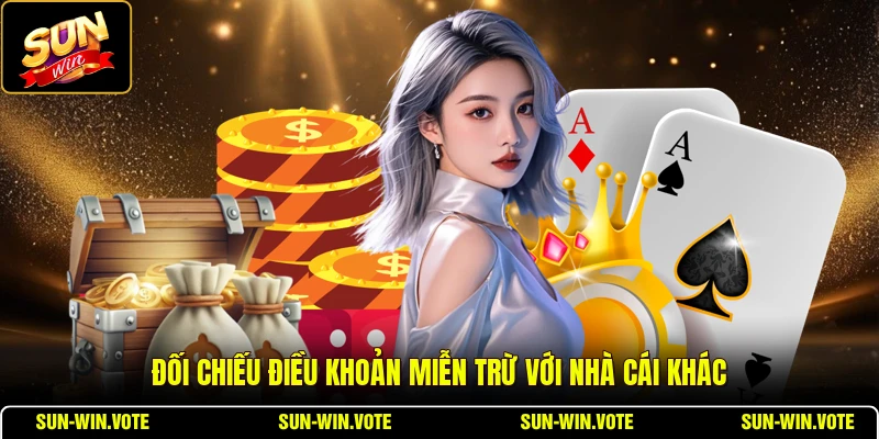 Miễn Trừ Trách Nhiệm 3 Đối chiếu điều khoản miễn trừ với nhà cái khác
