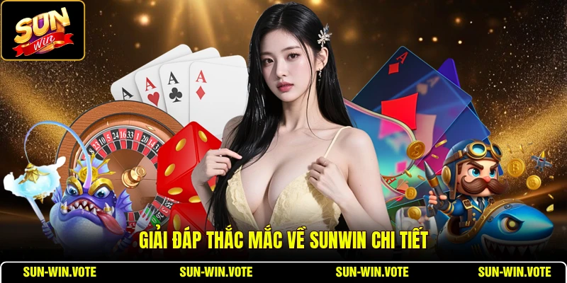 Giải đáp thắc mắc về SUNWIN chi tiết