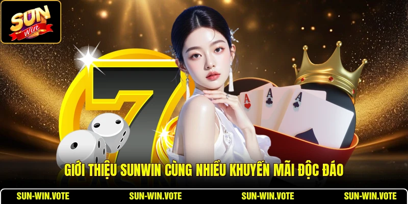Giới Thiệu 4 Giới thiệu SUNWIN cùng nhiều khuyến mãi độc đáo
