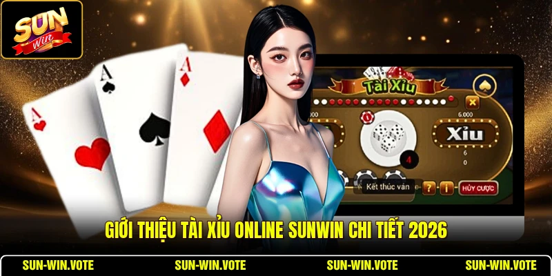 Tài Xỉu Online SUNWIN - Tựa Game Xúc Xắc Thú Vị Nên Chơi 1 Giới thiệu tài xỉu online SUNWIN chi tiết 2026