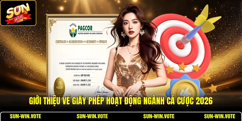Giấy Phép Hoạt Động 1 Giới thiệu về giấy phép hoạt động ngành cá cược 2026