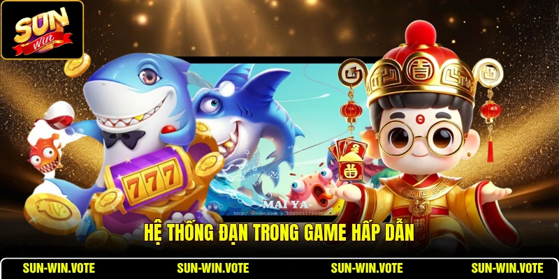 Jackpot Fishing - Cẩm Nang Săn Cá Dành Cho Tân Thủ 2 Hệ thống đạn trong game hấp dẫn