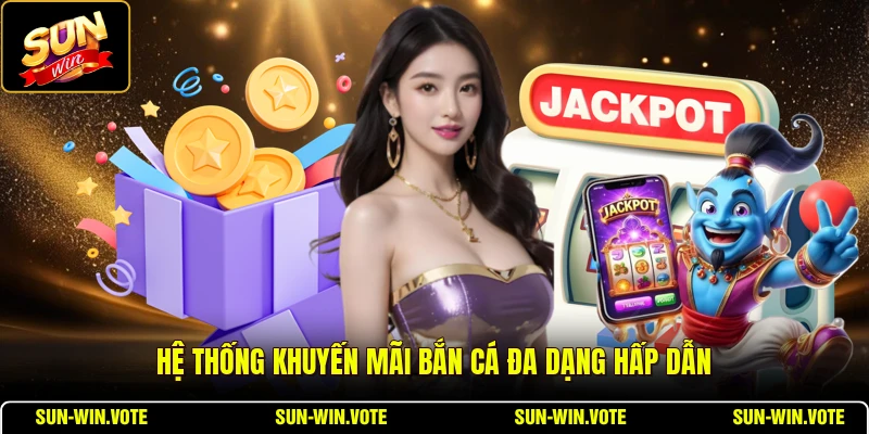 Khuyến Mãi Bắn Cá - Cơ Hội Trúng Thưởng Khủng 2026 1 Hệ thống khuyến mãi bắn cá đa dạng hấp dẫn