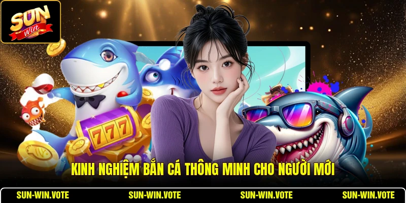 Jackpot Fishing - Cẩm Nang Săn Cá Dành Cho Tân Thủ 3 Kinh nghiệm bắn cá thông minh cho người mới