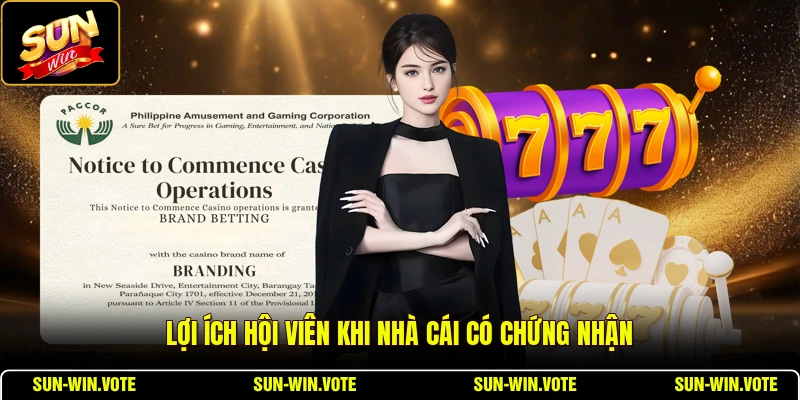 Giấy Phép Hoạt Động 3 Lợi ích hội viên khi nhà cái có chứng nhận