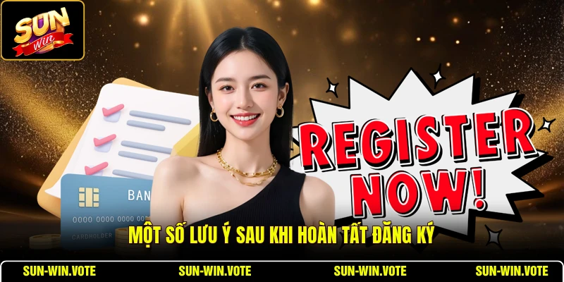 Đăng Ký 4 Một số lưu ý sau khi hoàn tất đăng ký