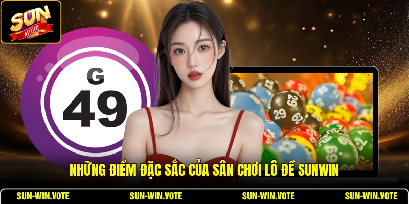 Những điểm đặc sắc của sân chơi lô đề SUNWIN