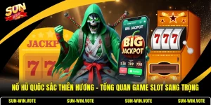 Nổ Hũ Quốc Sắc Thiên Hương