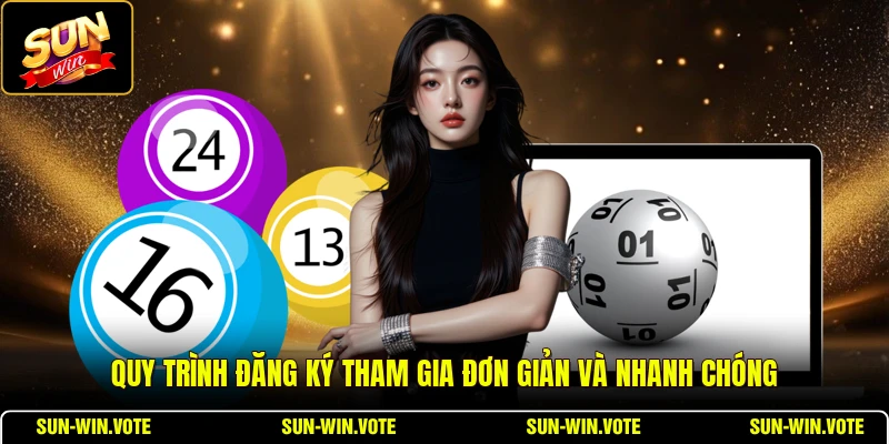 Xổ Số Gpi SUNWIN - Hướng Dẫn Chi Tiết Cho Người Mới 2 Quy trình đăng ký tham gia đơn giản và nhanh chóng