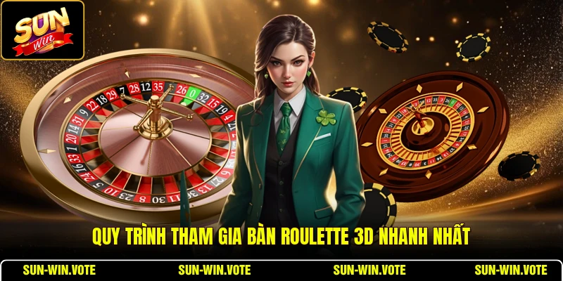 Roulette 3D - Hướng Dẫn Chơi Dành Cho Tân Thủ 2026 1 Quy trình tham gia bàn Roulette 3D nhanh nhất