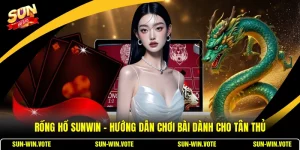 Rồng Hổ SUNWIN