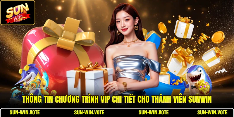 Thông tin chương trình VIP chi tiết cho thành viên SUNWIN