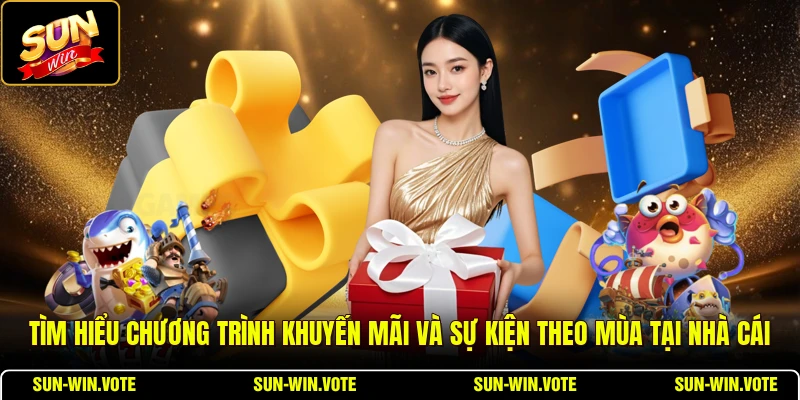 Khuyến Mãi và Sự Kiện Theo Mùa - Cẩm Nang Nhận Thưởng 1 Tìm hiểu chương trình khuyến mãi và sự kiện theo mùa tại nhà cái