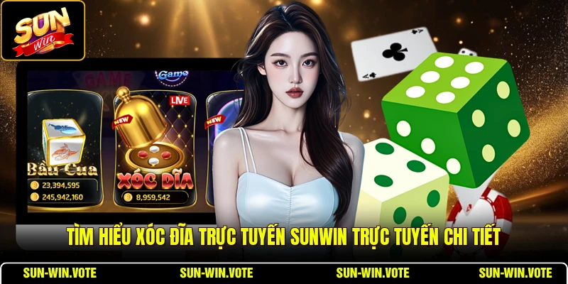 Xóc Đĩa Trực Tuyến SUNWIN - Khám Phá Trò Chơi Dân Gian 1 Tìm hiểu xóc đĩa trực tuyến SUNWIN trực tuyến chi tiết