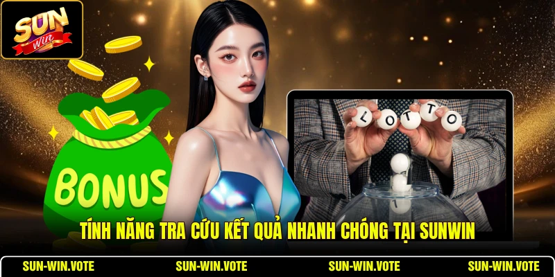 Tính năng tra cứu kết quả nhanh chóng tại SUNWIN