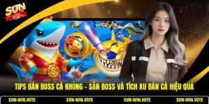 Tips Bắn Boss Cá Khủng