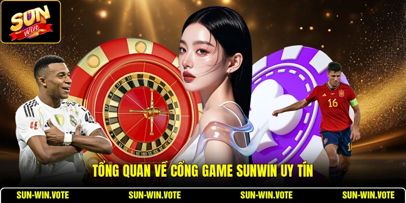Tổng quan về cổng game SUNWIN uy tín