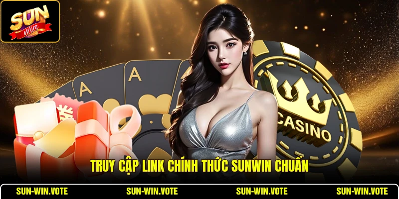 Truy cập link chính thức SUNWIN chuẩn